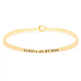 Always be My Mom Thin Metal Hook Bracelet