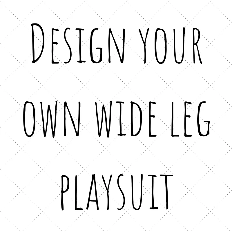 Design Your Own - Wide Leg Playsuit