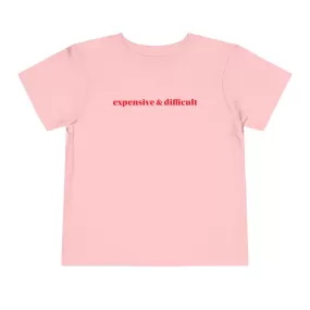 Expensive and Difficult Toddler Short Sleeve Tee