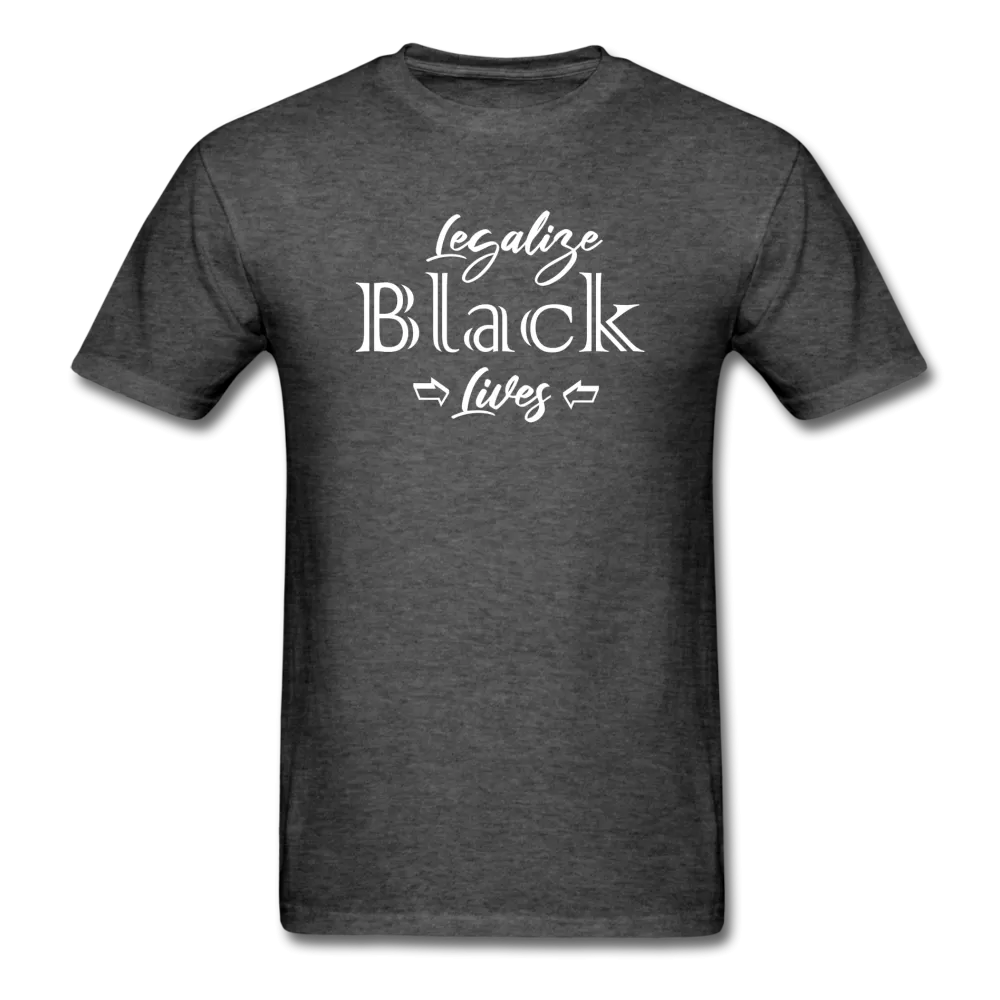 Legalize Black Lives Men's T-Shirt