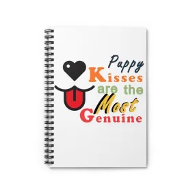 Puppy Kisses Are The Most Genuine Spiral Lined Notebook