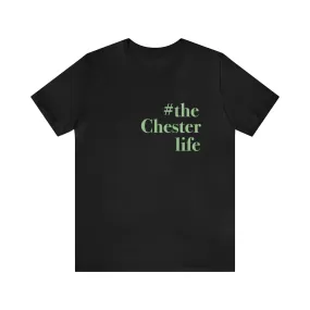 #thechesterlife Unisex Jersey Short Sleeve T-Shirt